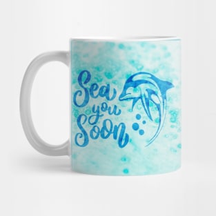 Sea you soon [Positive tropical motivation] Mug